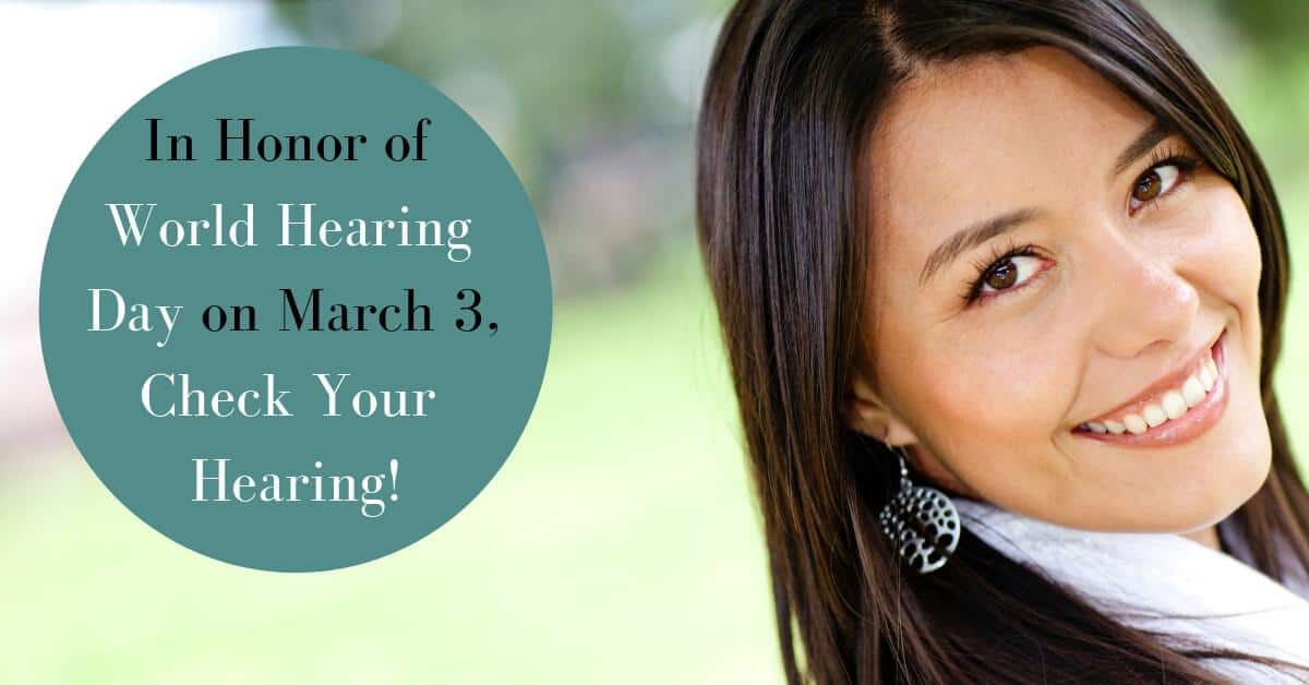 In Honor of World Hearing Day on March 3, Check Your Hearing!