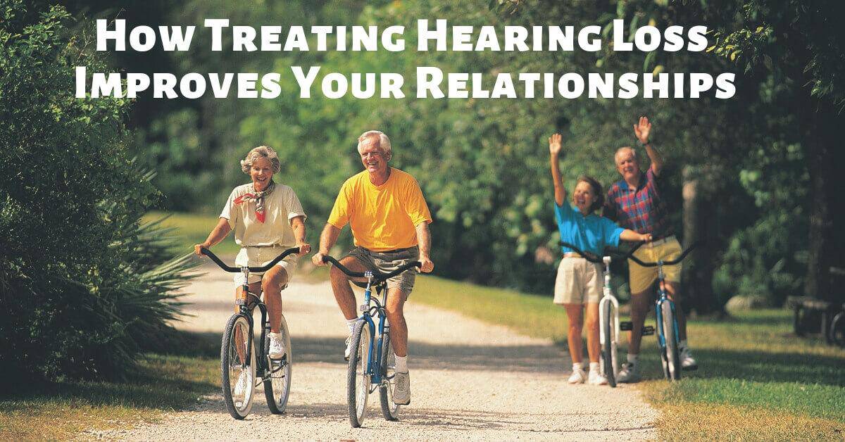 Treating Hearing Loss Improves Your Relationship