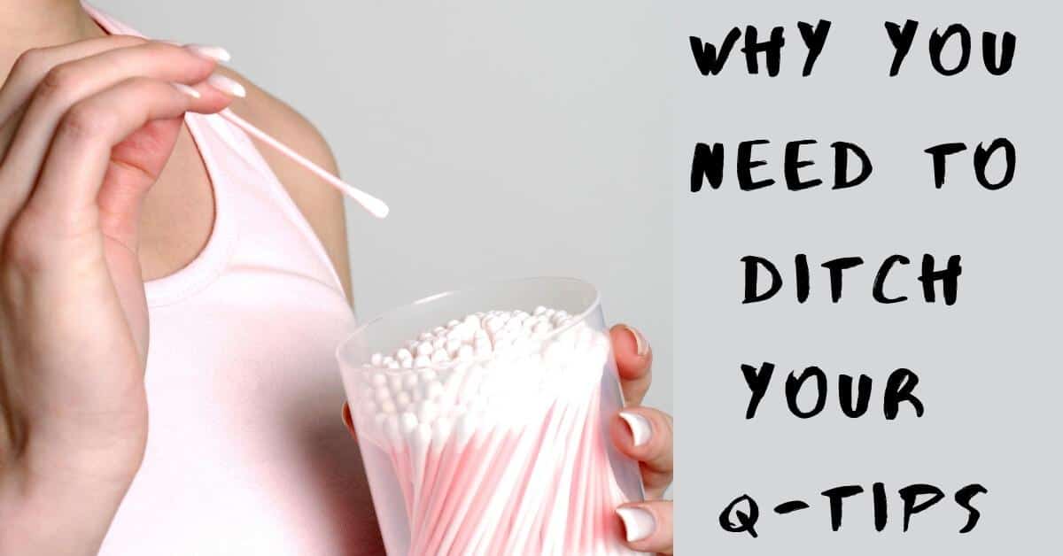 Why You Need to Ditch Your Q-Tips
