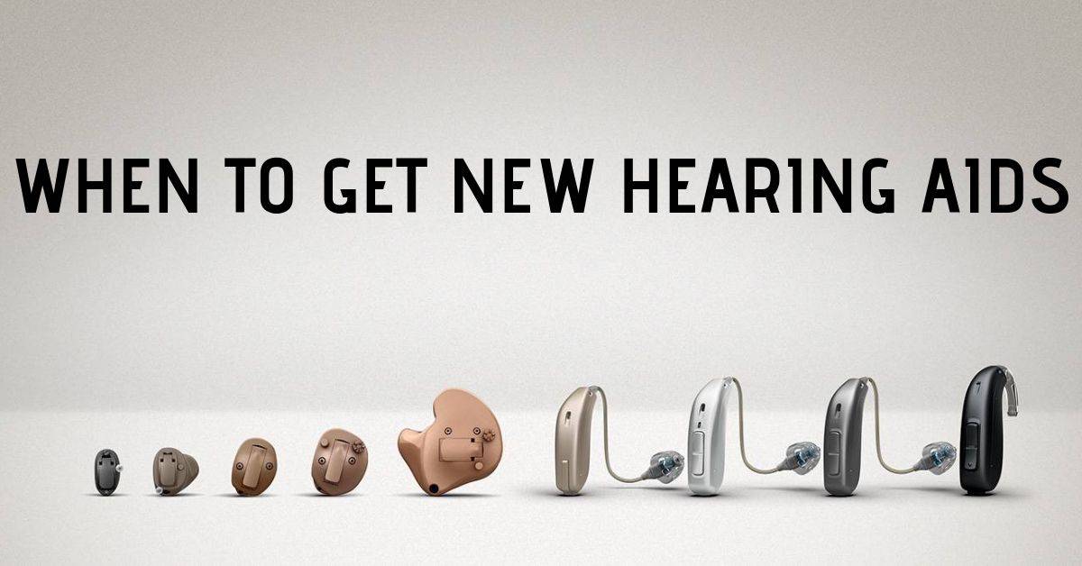 When to Get New Hearing Aids