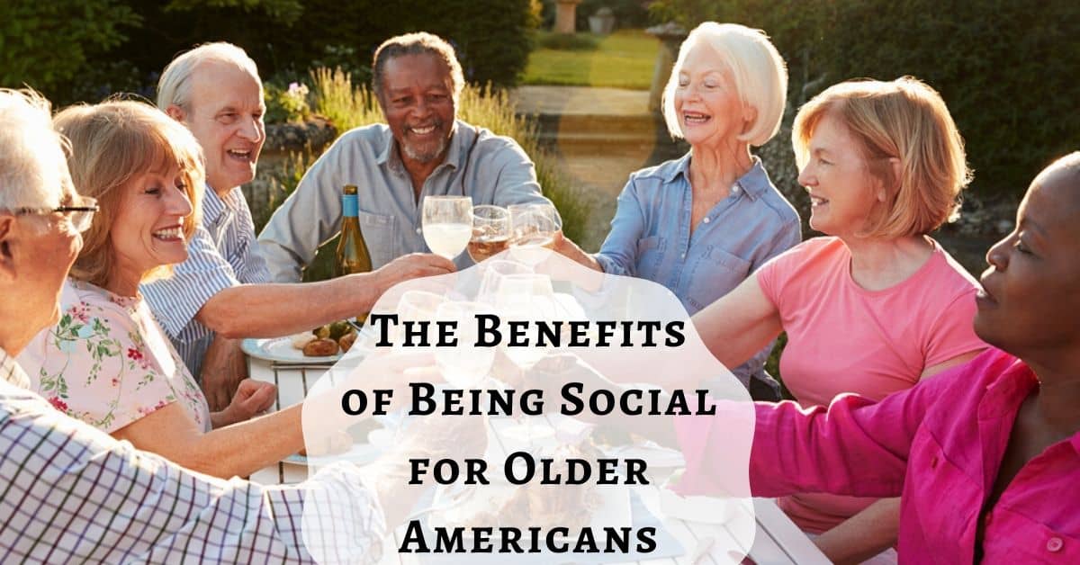 The Benefits of Being Social for Older Americans