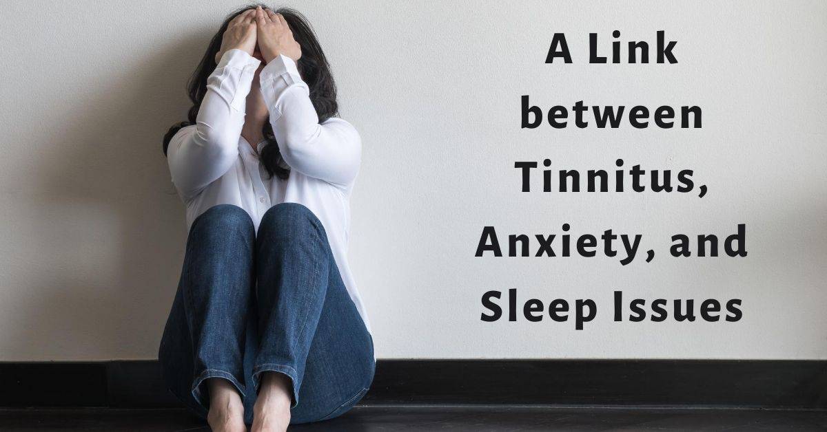 A Link between Tinnitus, Anxiety, and Sleep Issues