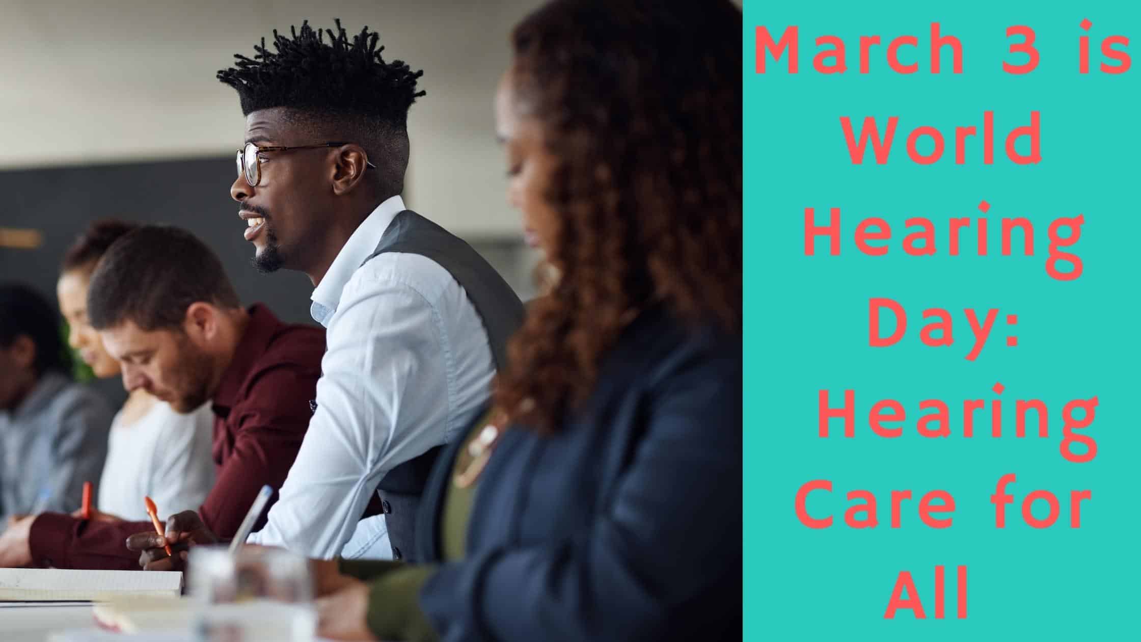 March 3 is World Hearing Day Hearing Care for All