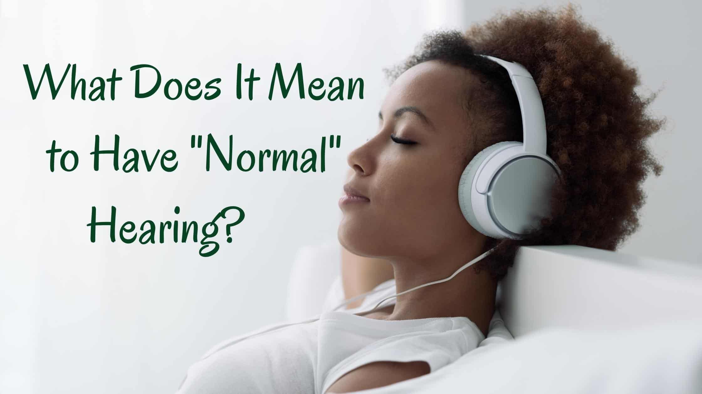 What Does It Mean to Have Normal Hearing
