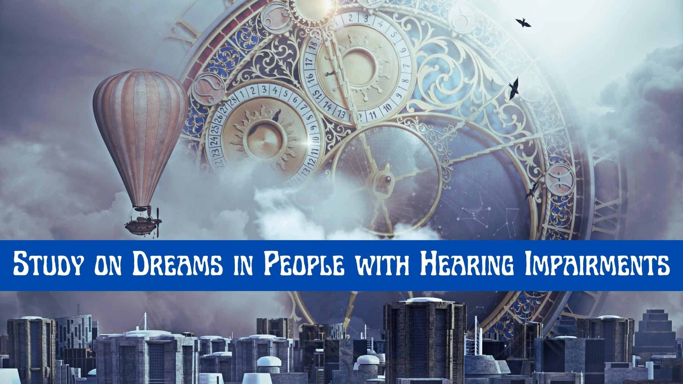 Study on Dreams in People with Hearing Impairments